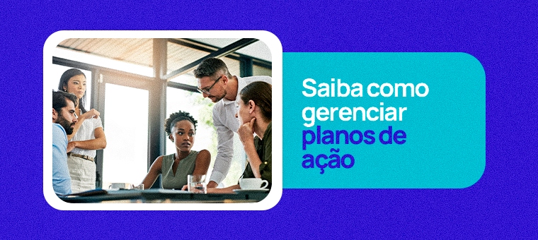 Do planejamento à execução: os desafios de gerenciar planos de ação 