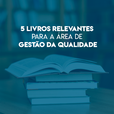 5 Livros relevantes para a área de Gestão da Qualidade